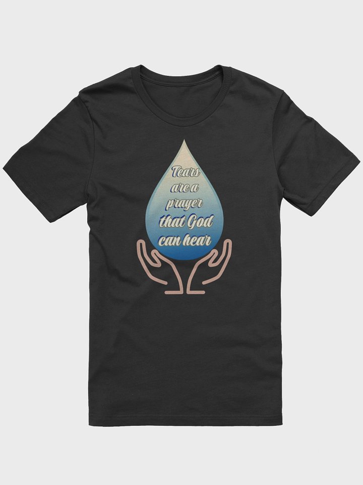 Tears Are a Prayer Soft lightweight classic fit product image (1)