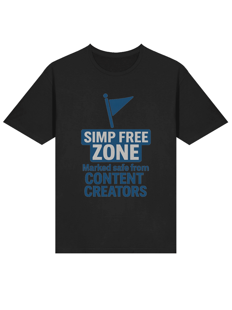 🚫 Simp-Free Zone Shirt – Marked Safe from Content Creators product image (25)