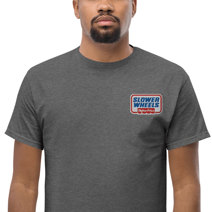 SLOWER WHEELS, HIGHER PRICE UNISEX EMBROIDERED HEAVY TEE product image (1)