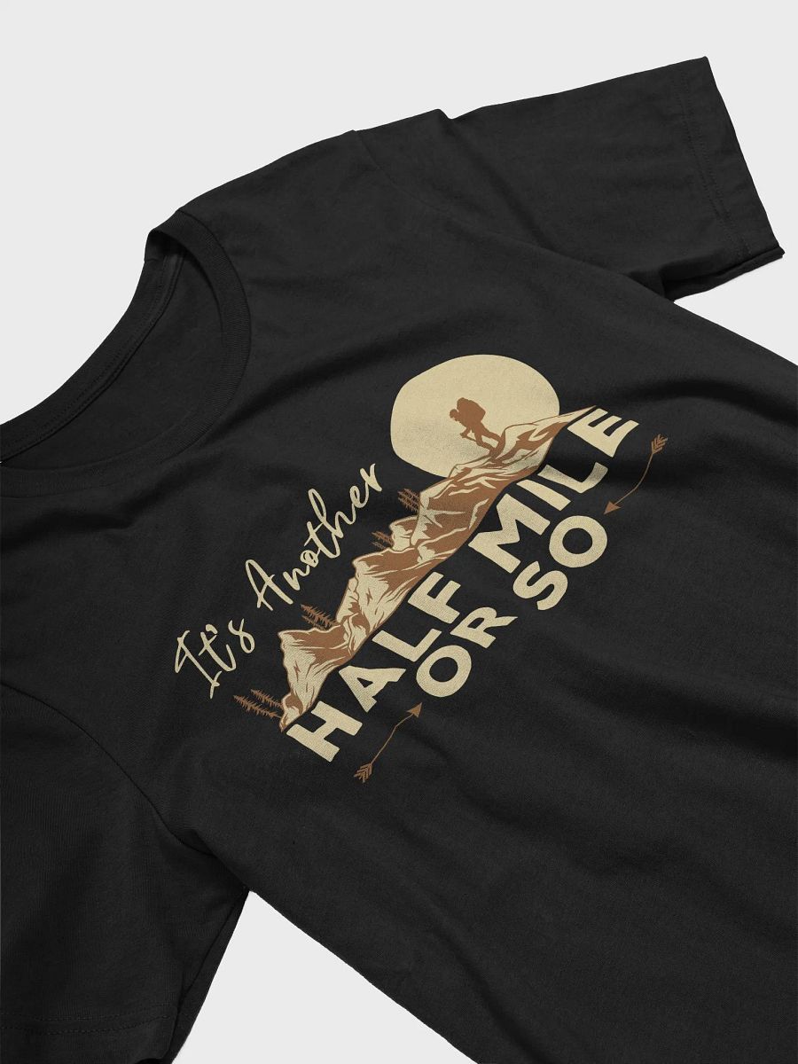 It's Another Half Mile or So Vintage Hiker Humor T-Shirt product image (20)
