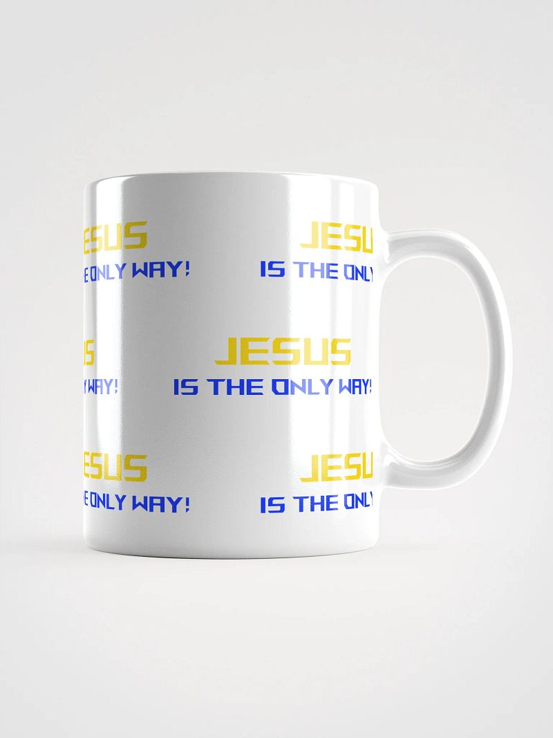 Jesus is the only way Mug
