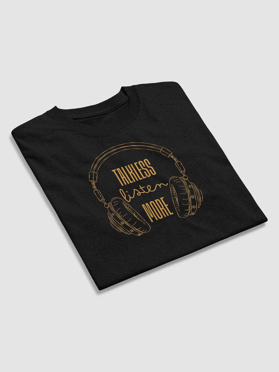 Talk Less Listen More Graphic Tee product image (42)