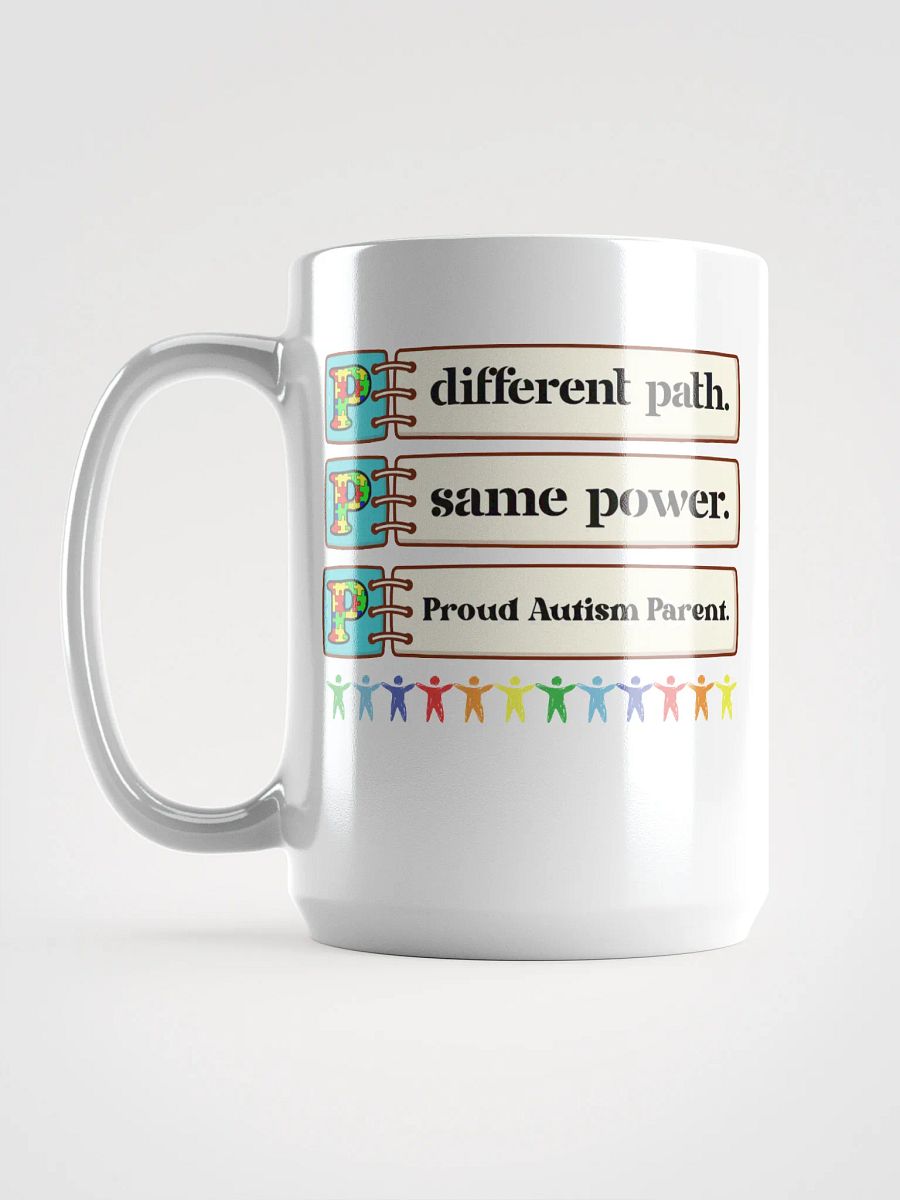Different path. Same Power. Proud Autism Parent . White Glossy Mug. product image (2)