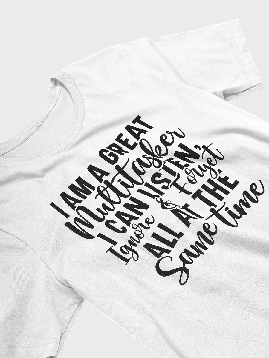 I Am A Great Multitasker I Can Listen Women White T-Shirt product image (4)