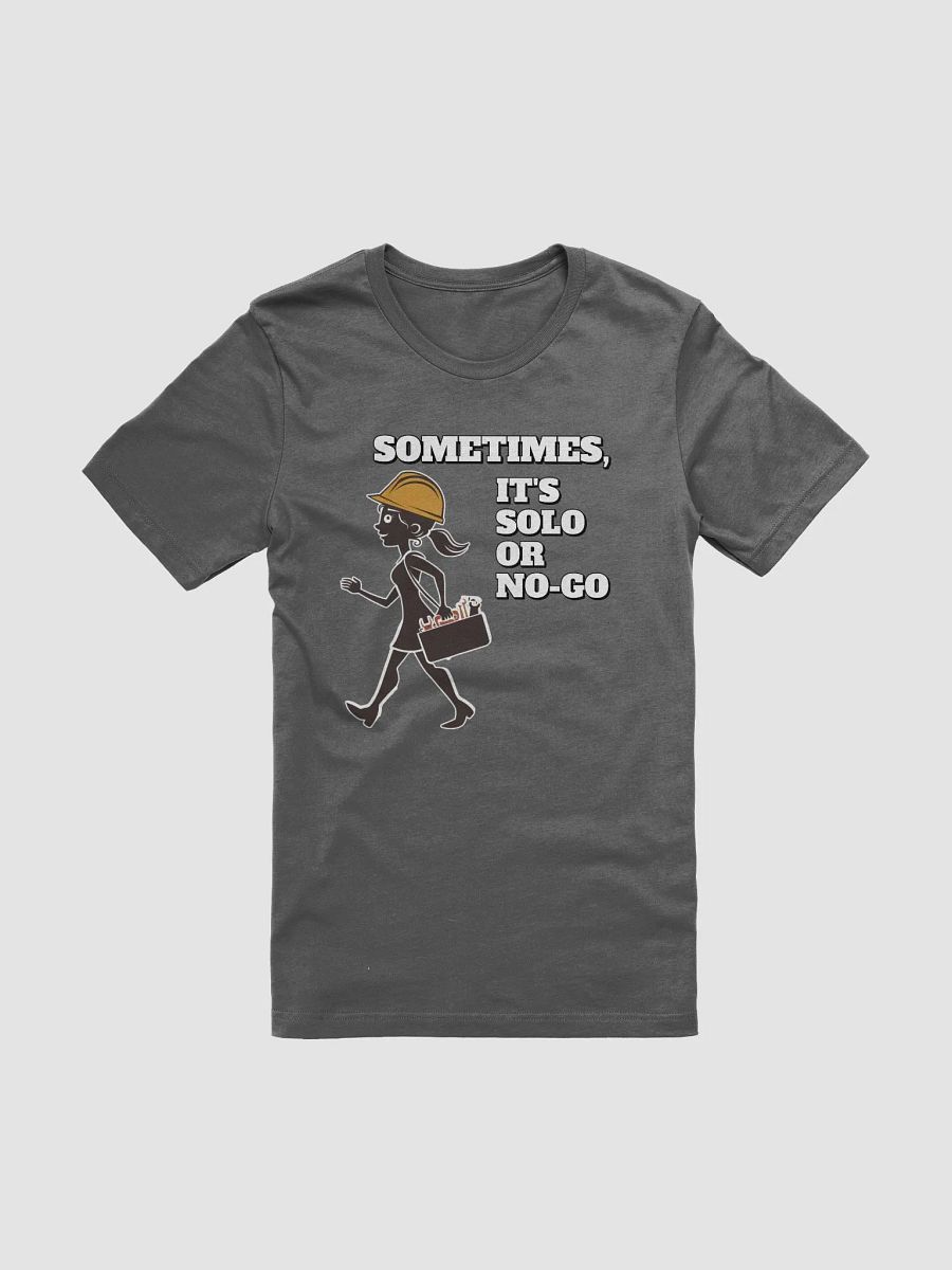 Sometimes, It's Solo or No-Go - Inspirational T-shirt product image (4)