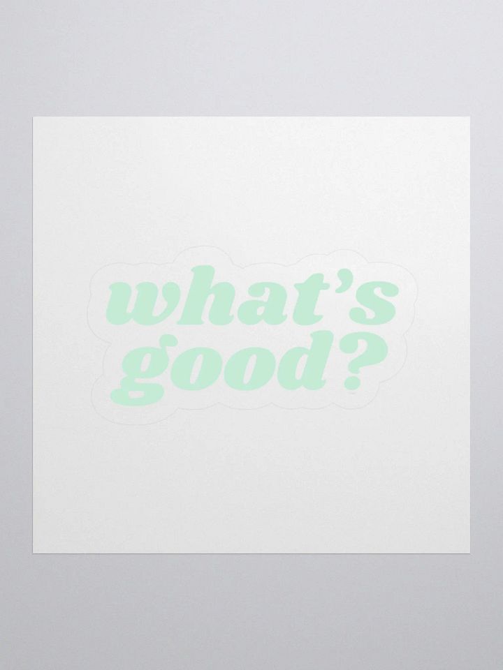 "What's Good?" Kiss Cut Sticker (Green) product image (2)