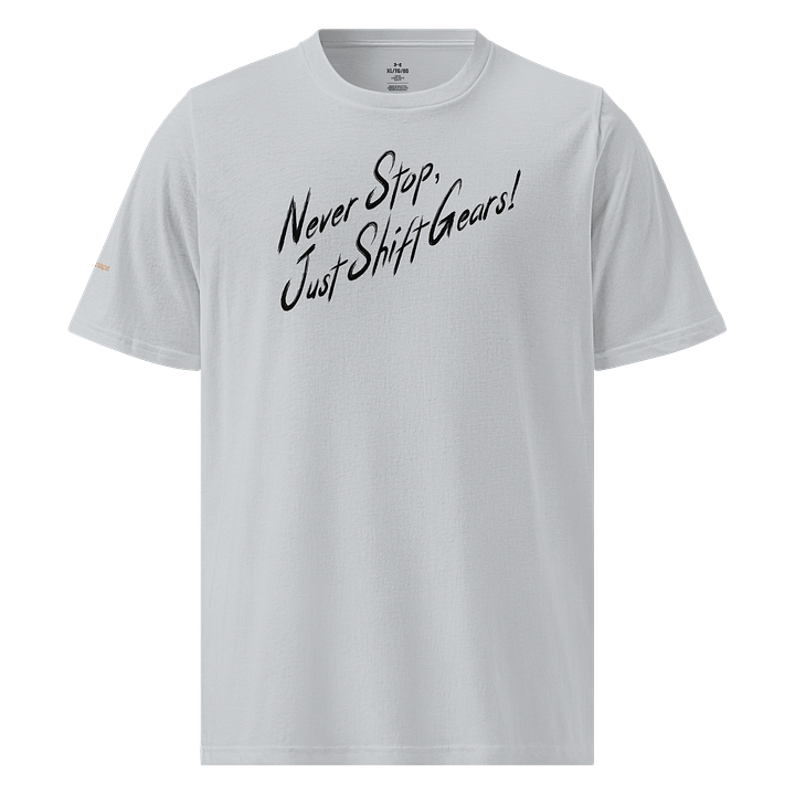 Never Stop, Just Shift Gears - Athletic Tee product image (1)