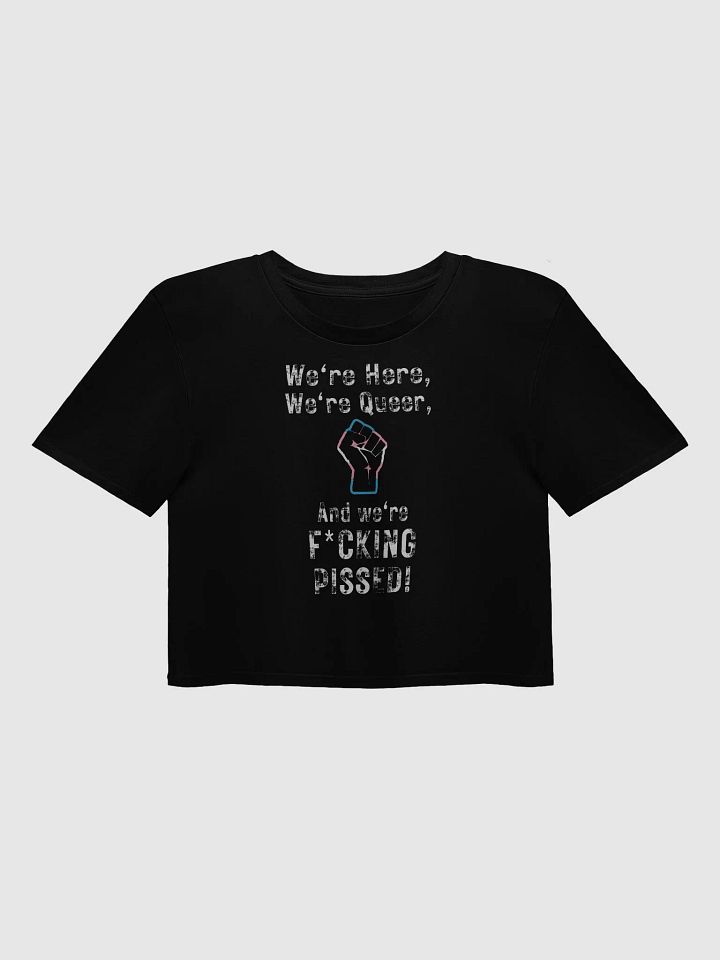 Here, Queer, and Pissed - Trans Rights Crop Top product image (1)