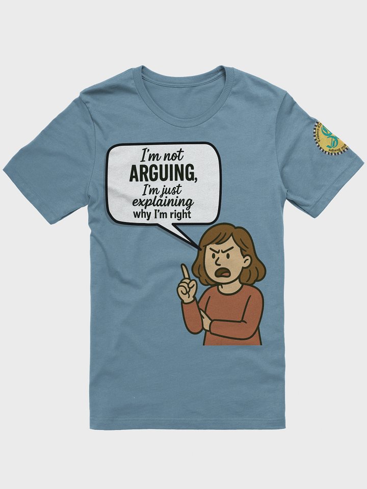 I'm not Arguing (Female) Bella+Canvas Supersoft T-Shirt Colors (3) product image (7)