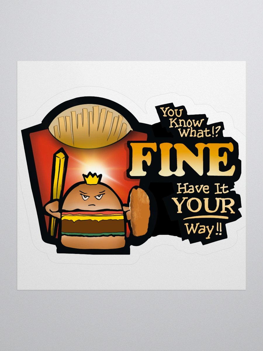 Have it Your Way! Sticker product image (1)