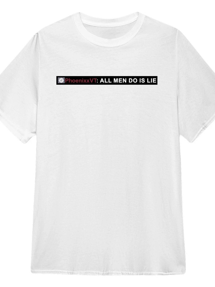 Phoenixxvt All Men Do Is Lie T-Shirt product image (1)