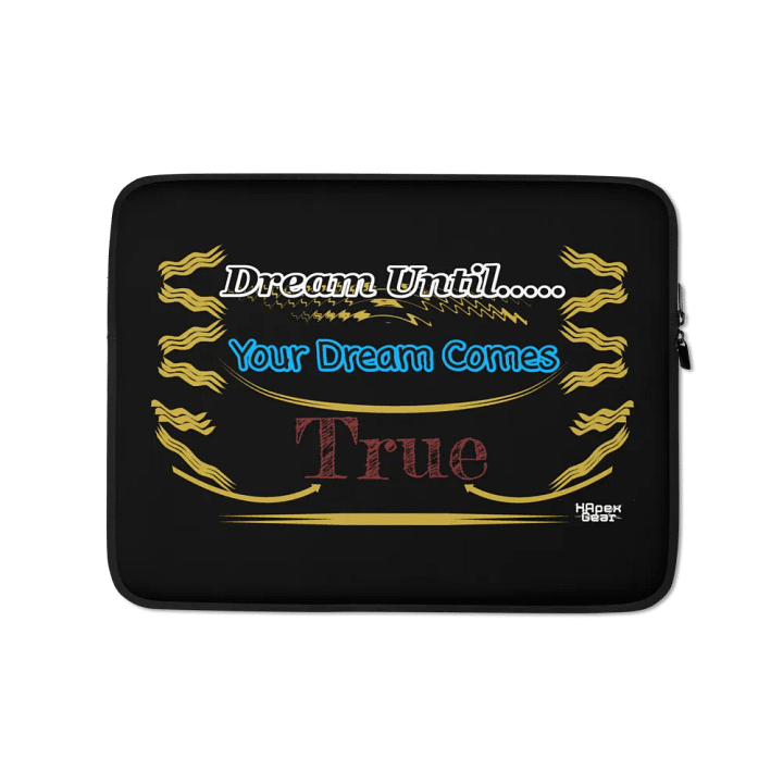 Dream Until.. Your Dream Comes True Laptop Sleeve product image (1)