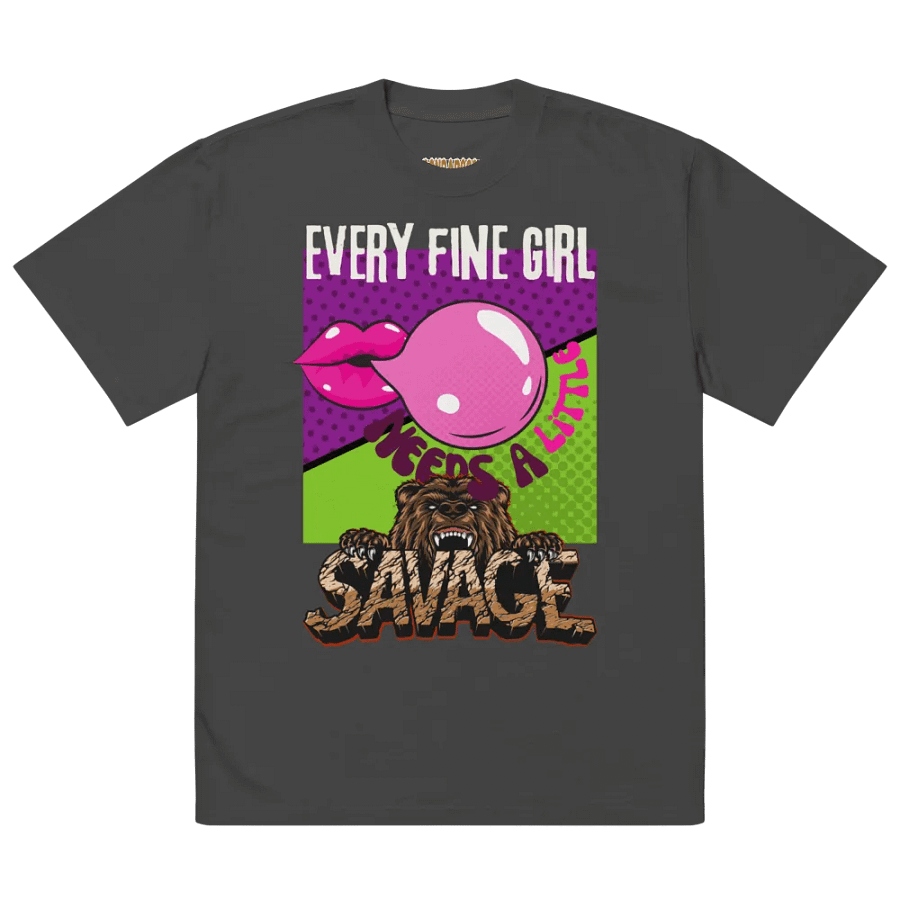 Every fine girl needs a little Savage t-shirt product image (3)