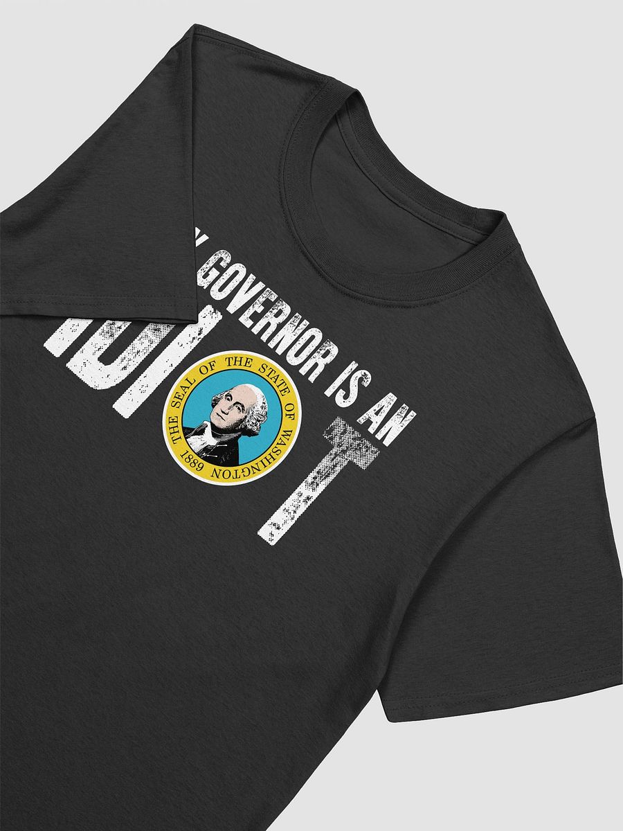 My Governor Is An Idiot Washington Shirt product image (4)