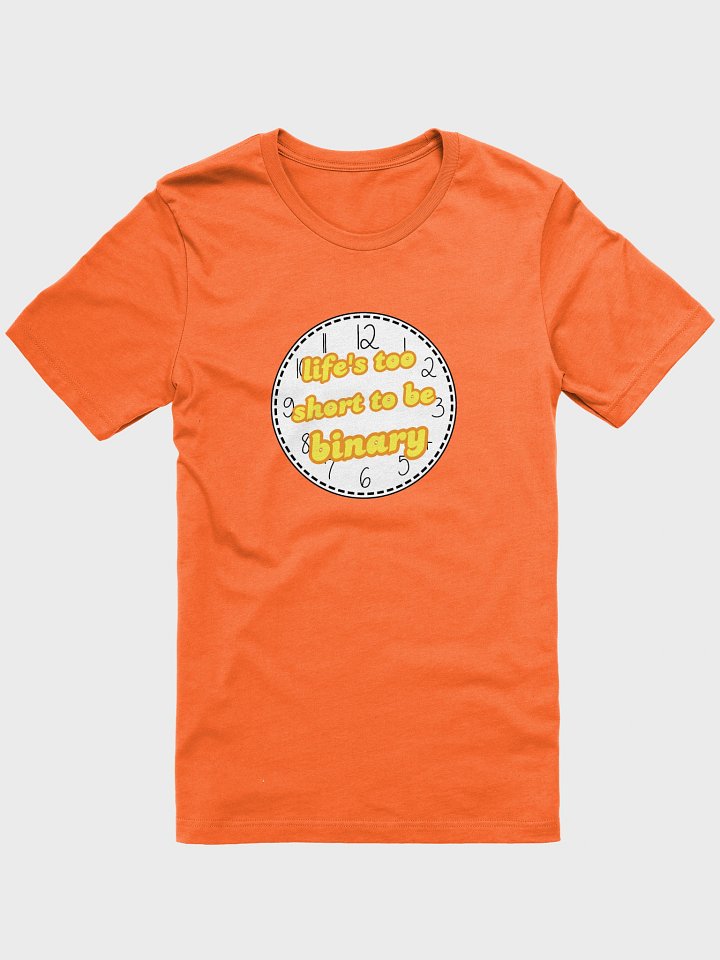 life's too short to be binary maverique t-shirt product image (1)