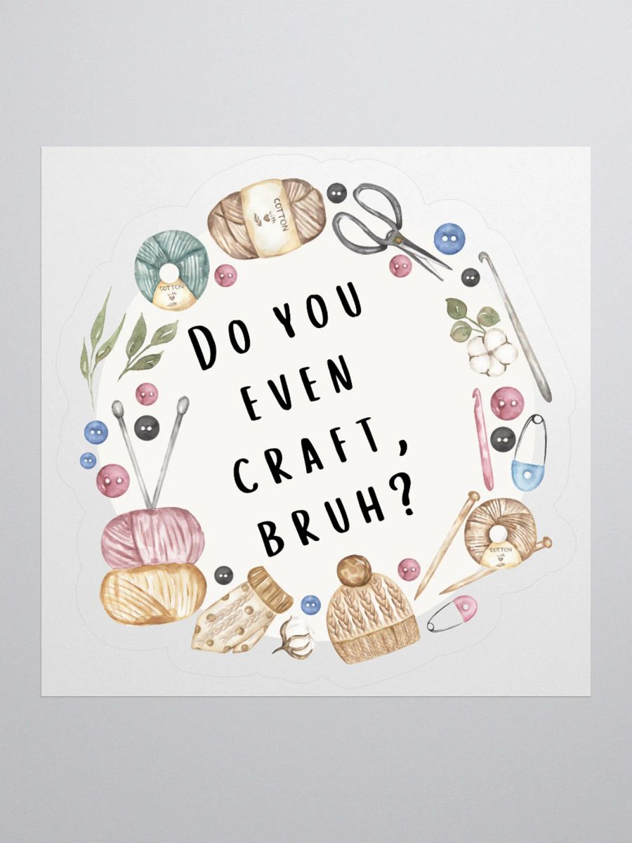 Do You Even Craft, Bruh? Sticker product image (1)