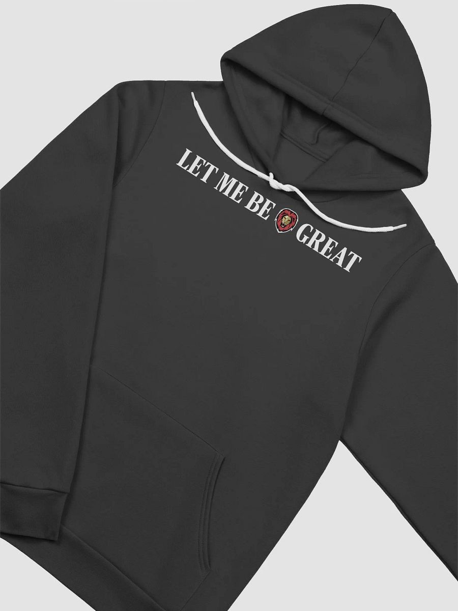 Let me be great hoodie white product image (8)