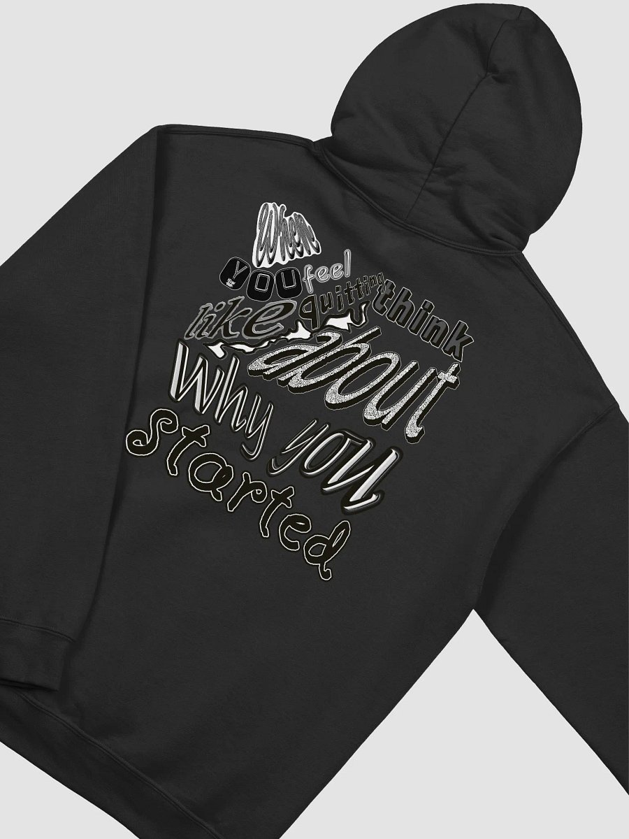 When you feel like quitting think about why you started - Classic Hoodie product image (4)