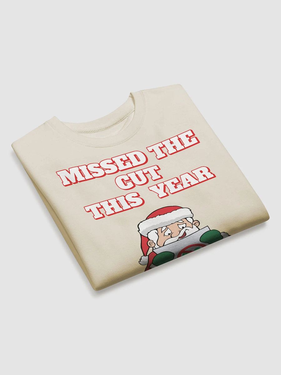 Missed The Cut This Year - Santa Christmas Sweatshirt product image (20)