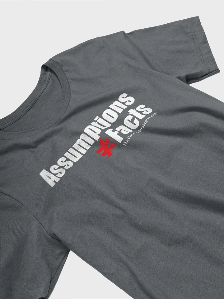 Assumptions / Facts - Unisex T Shirt - 6 Colors product image (6)