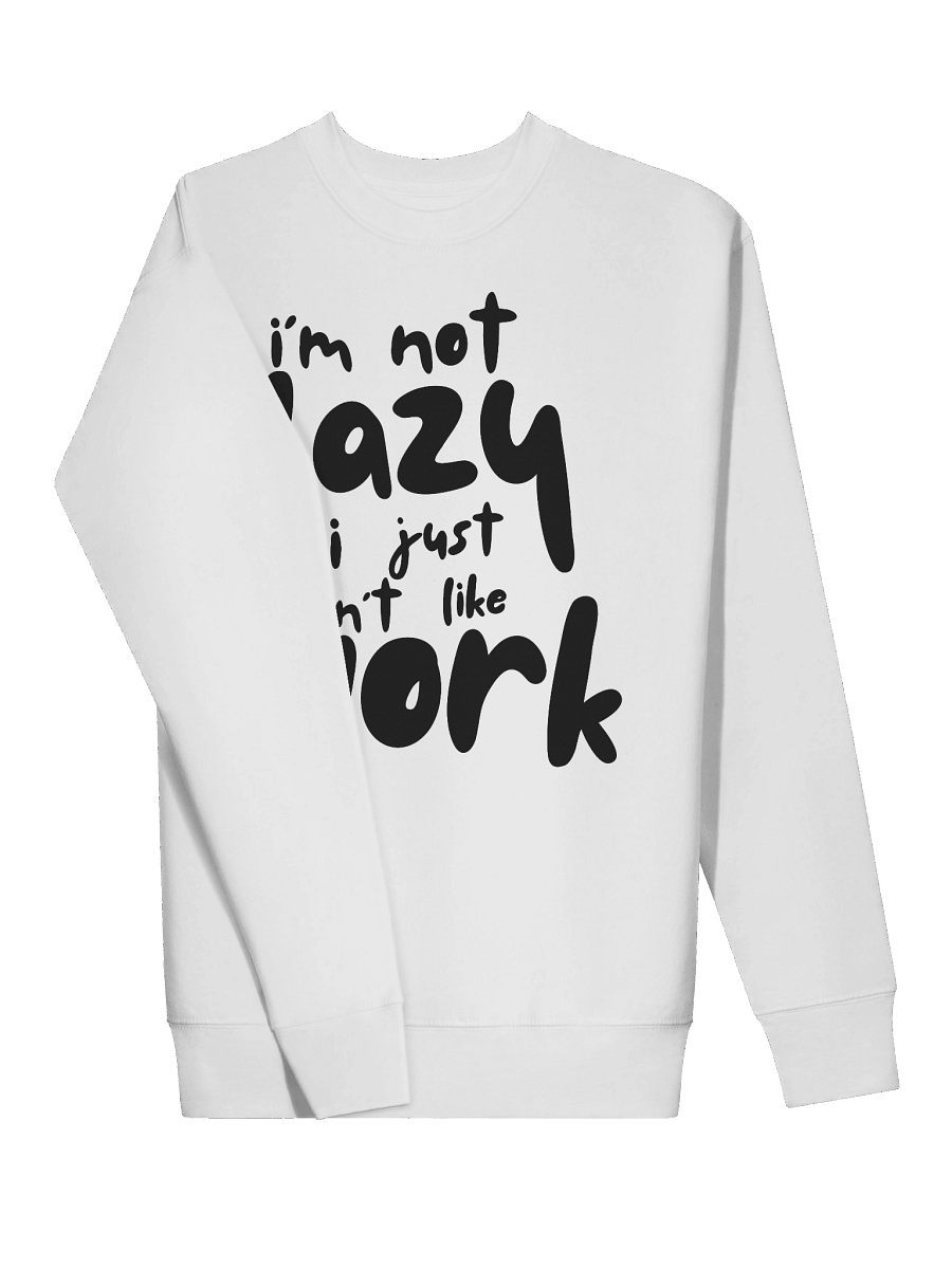I'm not lazy Sweatshirt product image (3)
