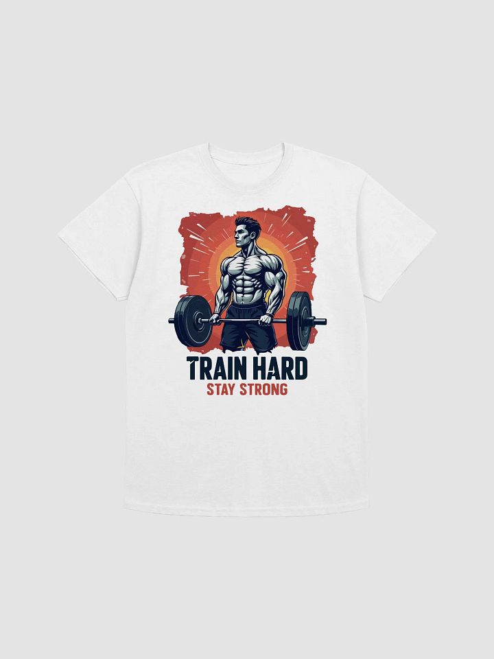 Train Hard Stay Strong T-Shirt product image (1)