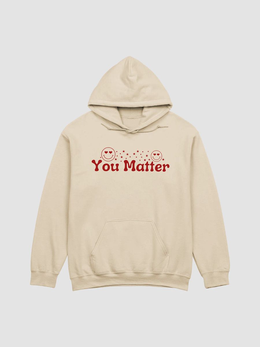 You Matter to Me, Gildan Hoodie - Front/back product image (3)