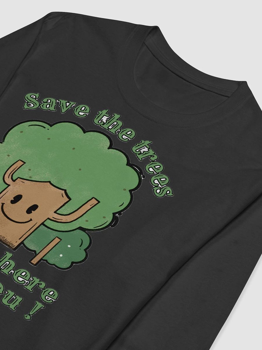 SAVE THE TREES, THEY'RE HERE TO SAVE YOU! product image (5)