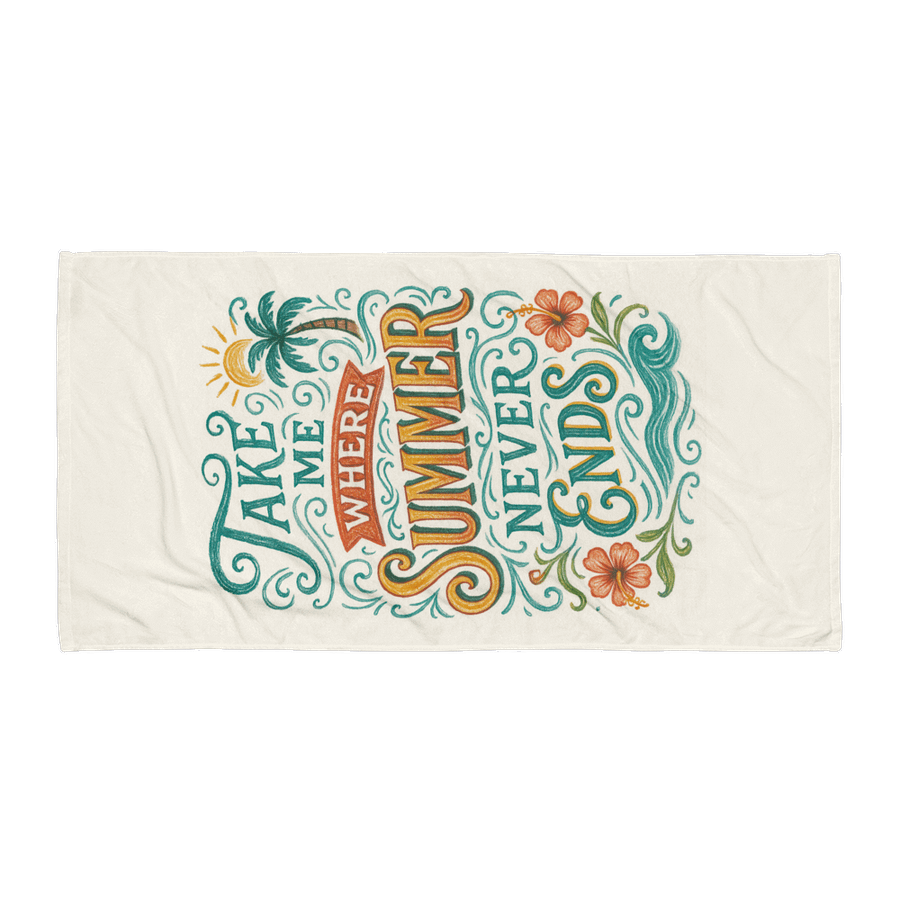 “Take Me Where Summer Never Ends” 30"x60" Beach Towel product image (1)