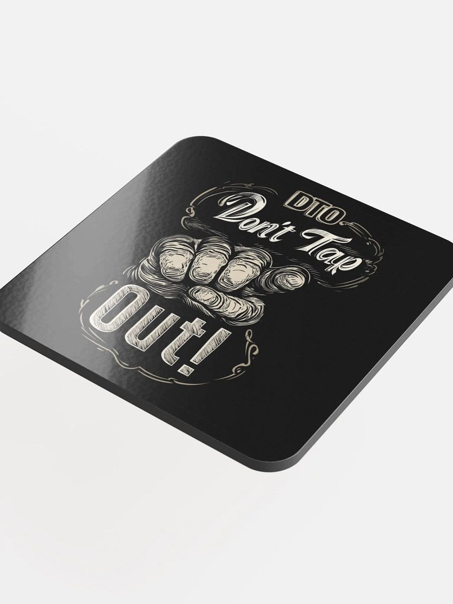 Don't Tap Out Coaster - Black product image (4)