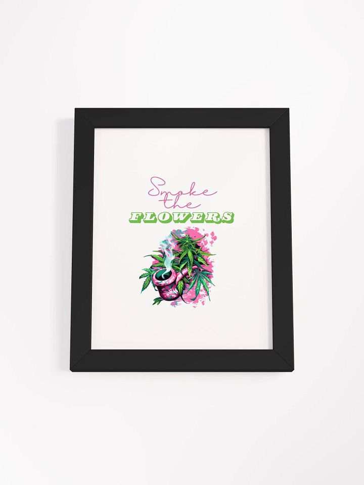 Smoke the Flowers Framed Poster product image (1)