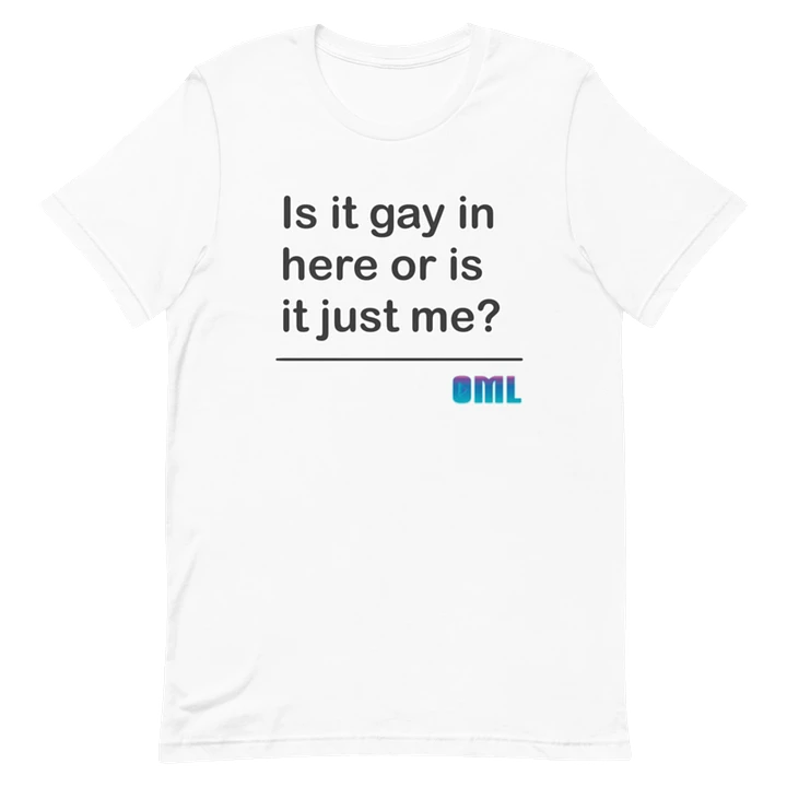 Is It Gay In Here? T-Shirt - White product image (1)