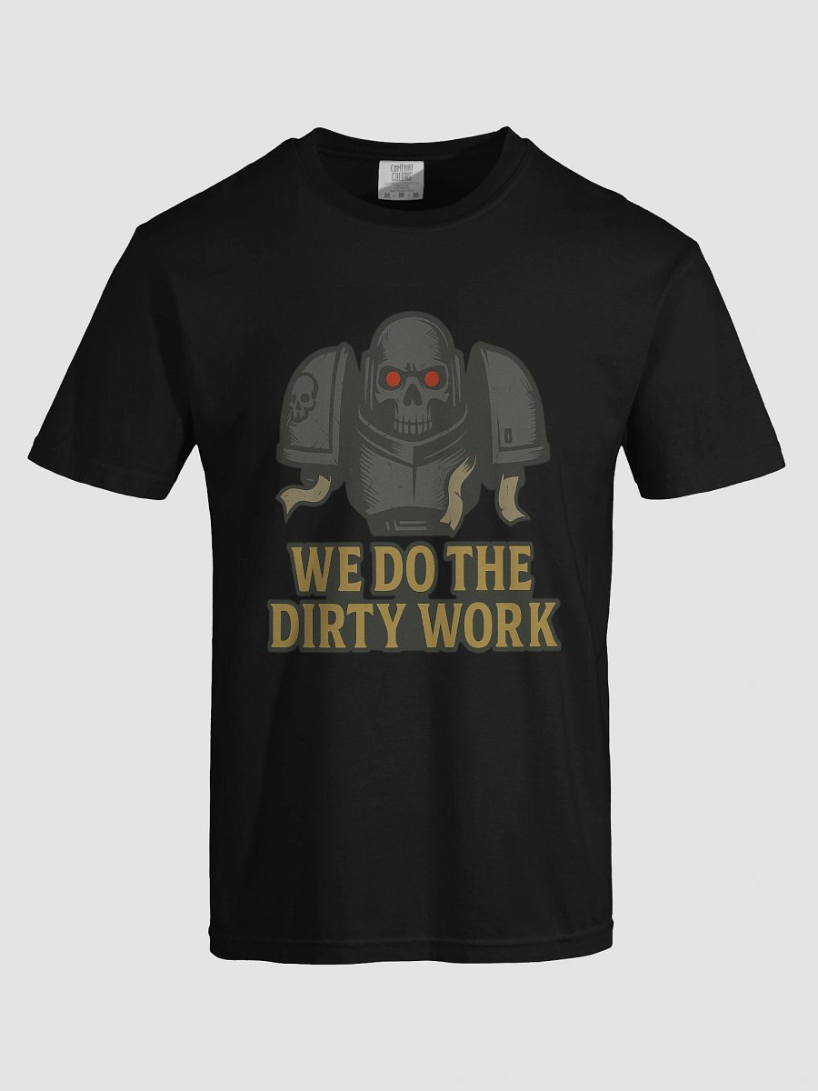 Deathwatch We Do the Dirty Work Tee product image (10)