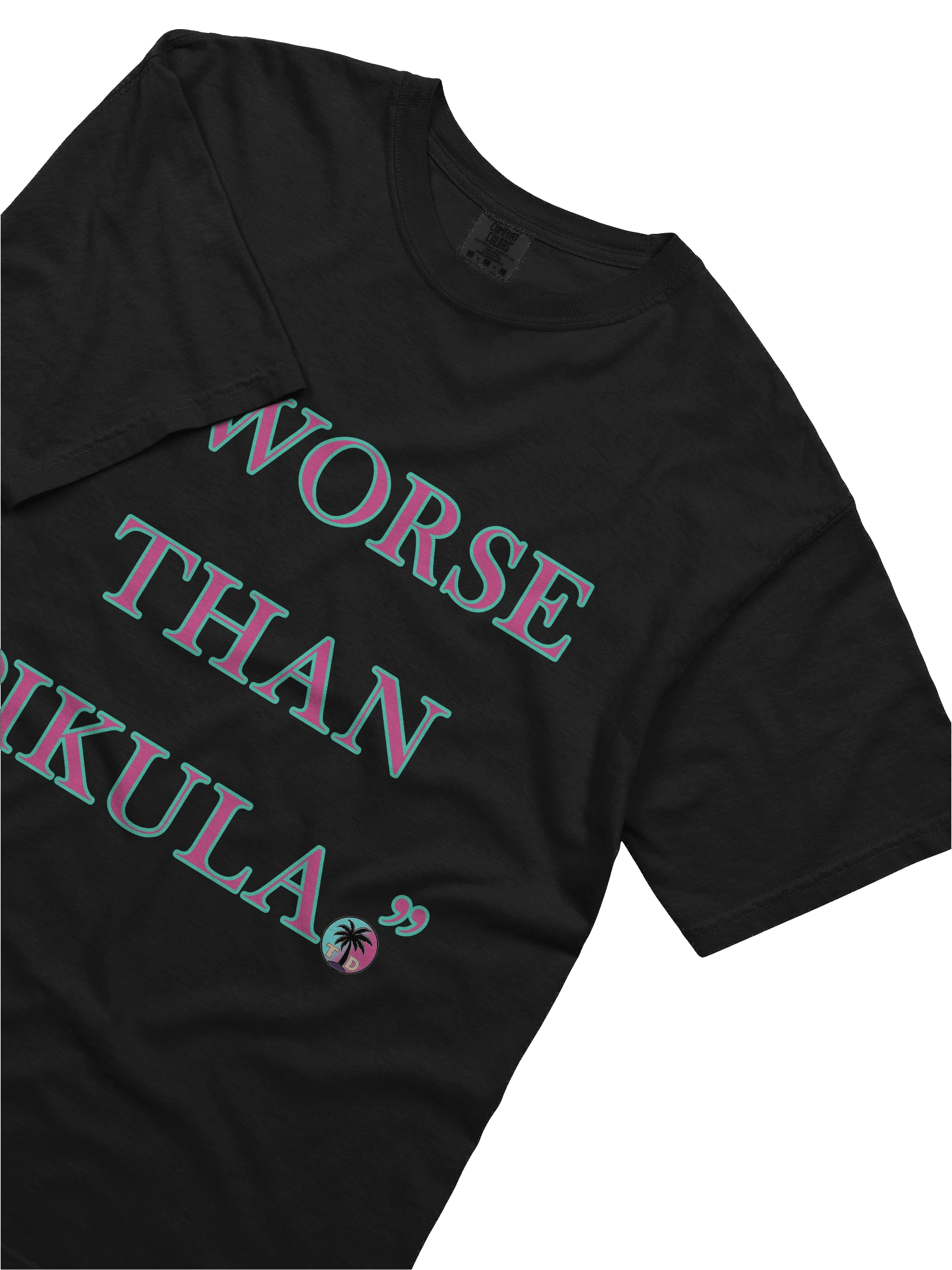 Worse than Pikula Tee product image (21)