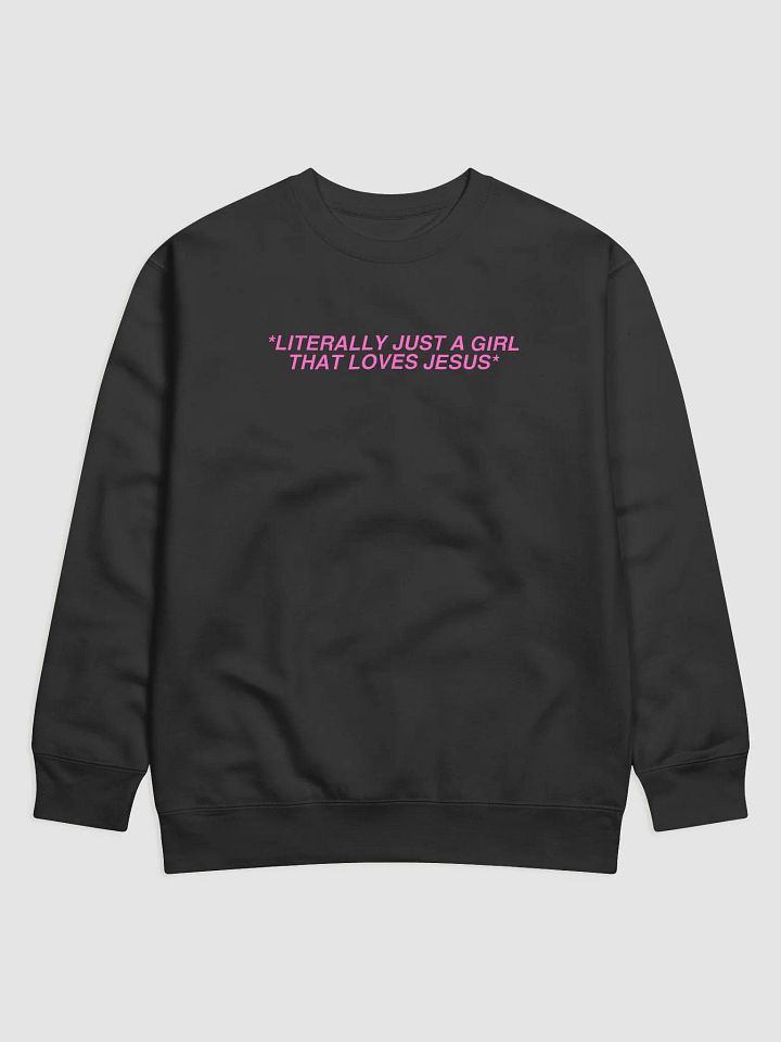 *Literally Just A Girl that Loves Jesus* Crewneck product image (1)