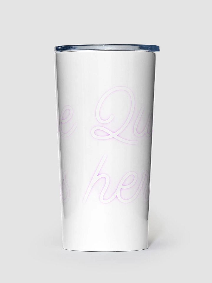 The queen is here tumbler product image (1)