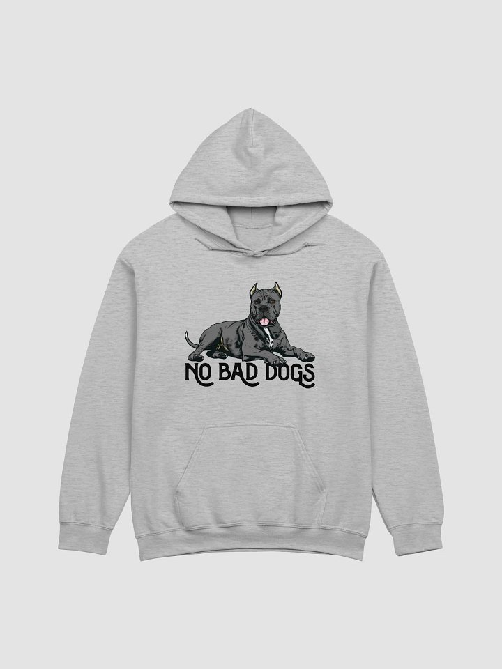 No Bad Dogs Hooded Sweatshirt of a Cane Corso | Funny Hoodie for Cane Corso Paw-rents product image (1)