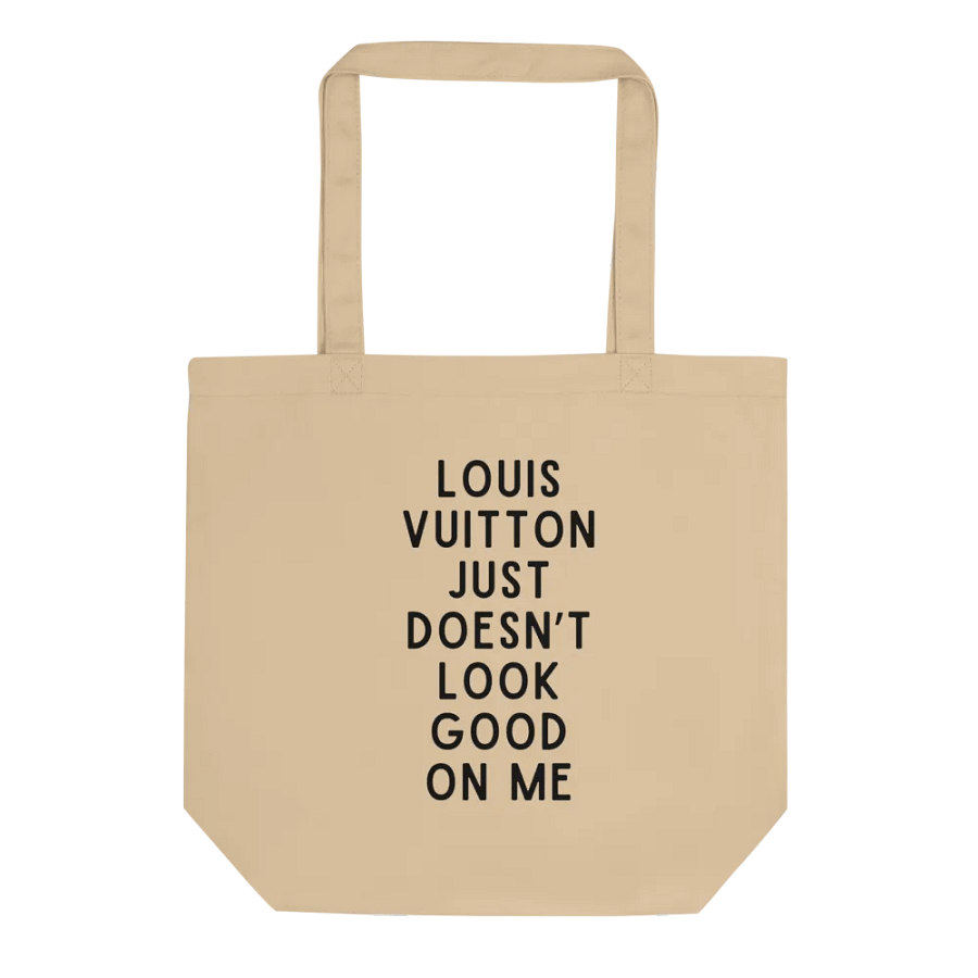 Louis Vuitton Just Doesn't Look Good On Me Tote Bag product image (1)