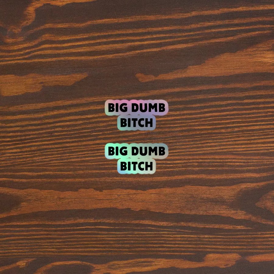 Big Dumb Bitch Foil Stickers product image (5)