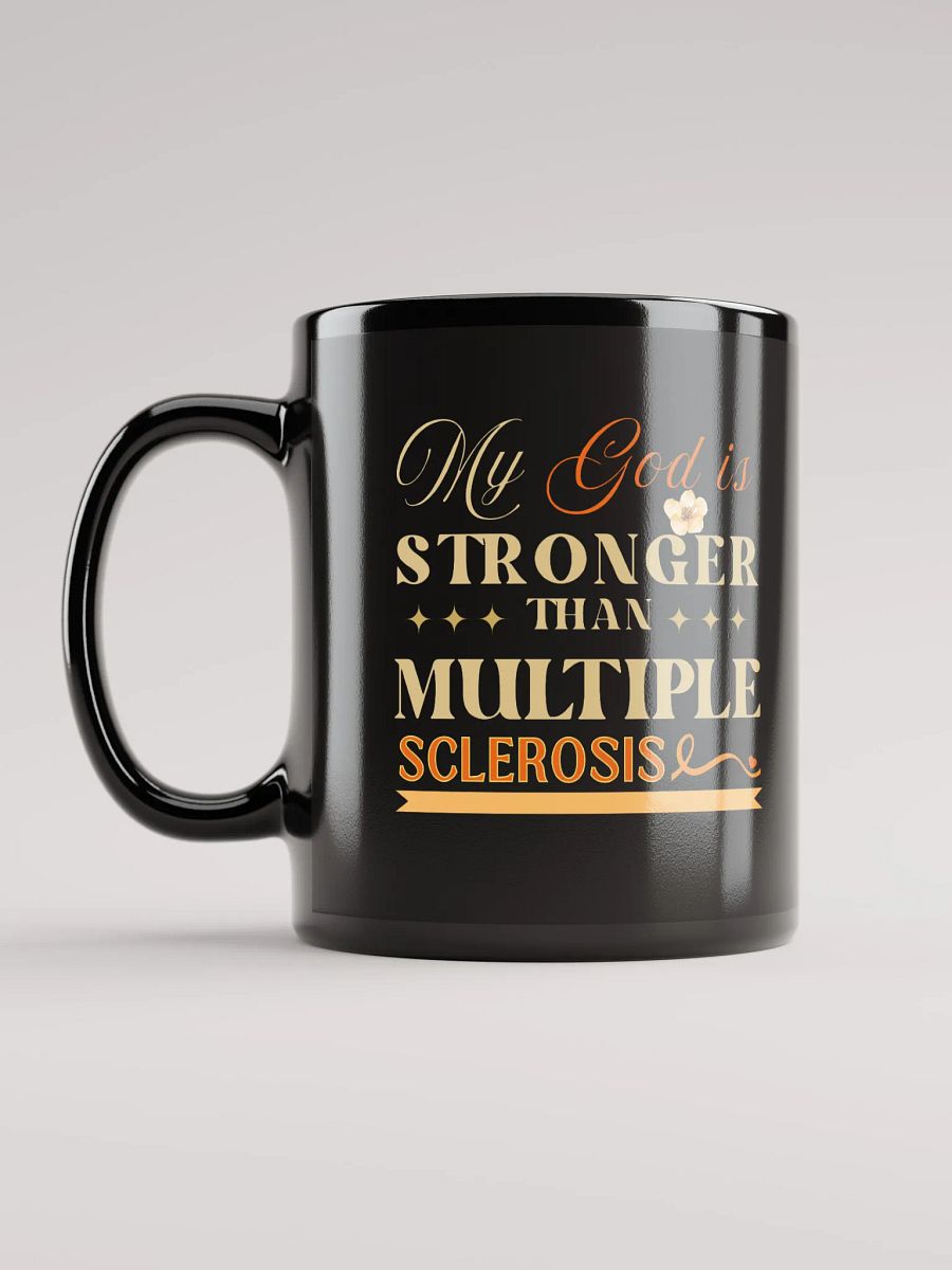 My God is Stronger Than Multiple Sclerosis, Black Glossy Ceramic Mug product image (6)