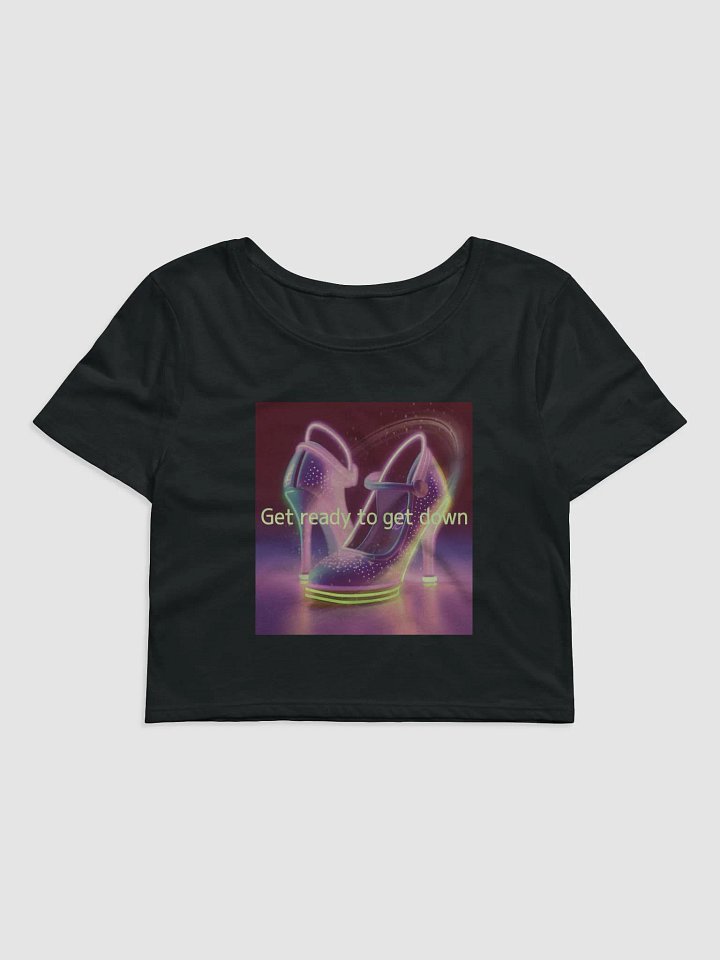 get ready to get down (crop T-shrt) Black product image (1)