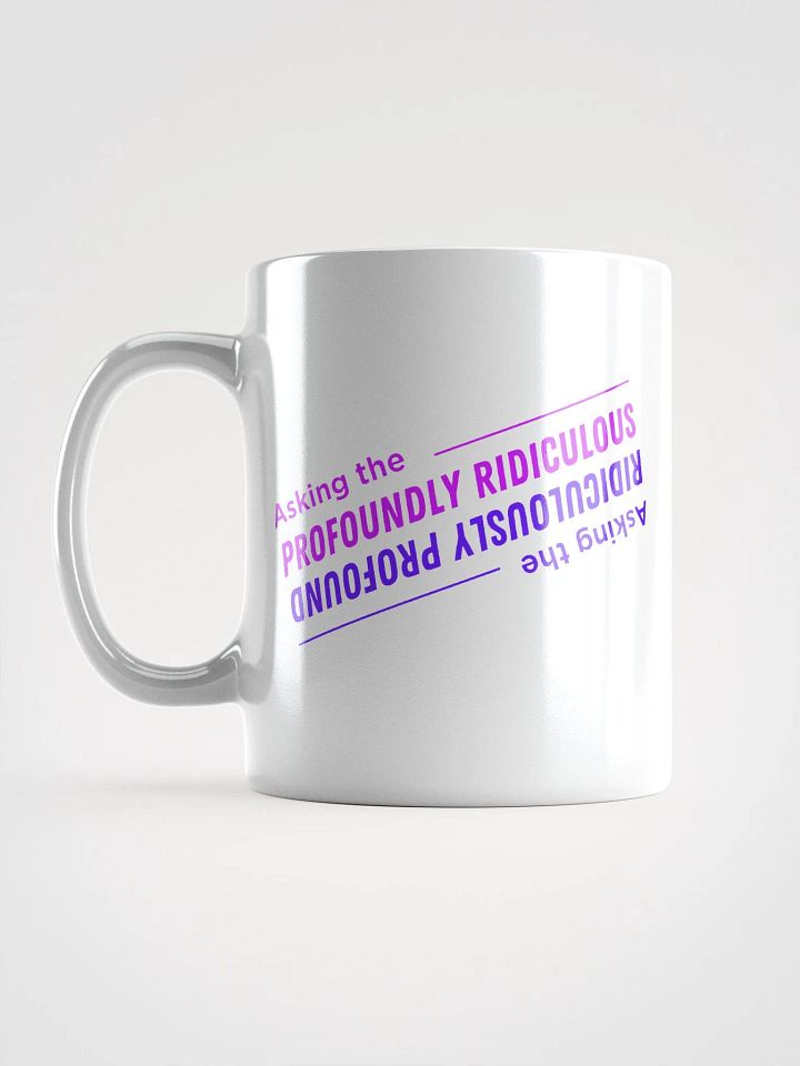 "Asking the Profoundly Ridiculous" white mug product image (1)