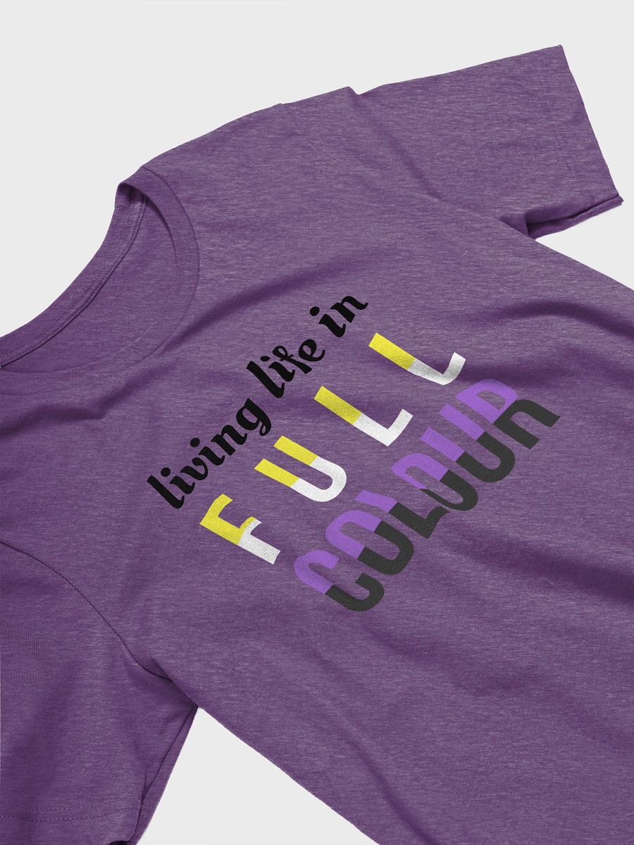 life in full colour nonbinary t-shirt product image (3)