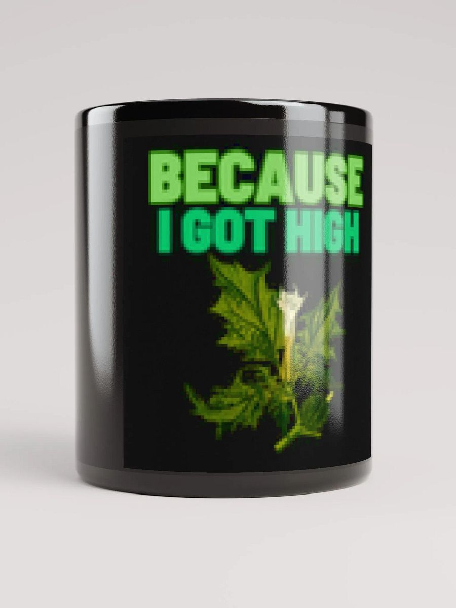 because i got high coffee cup product image (5)