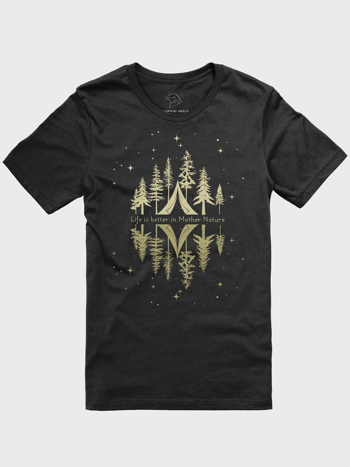 Life is better in Mother Nature T-Shirt ( Side -Starry Night- ) product image (1)