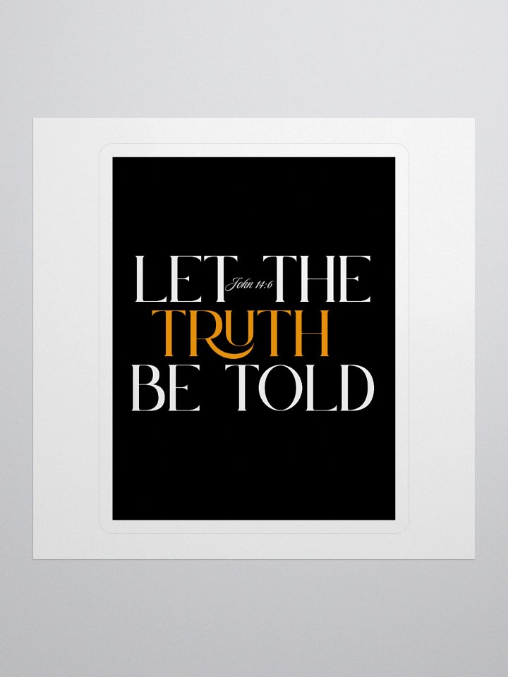 LET THE TRUTH BE TOLD STICKER product image (1)