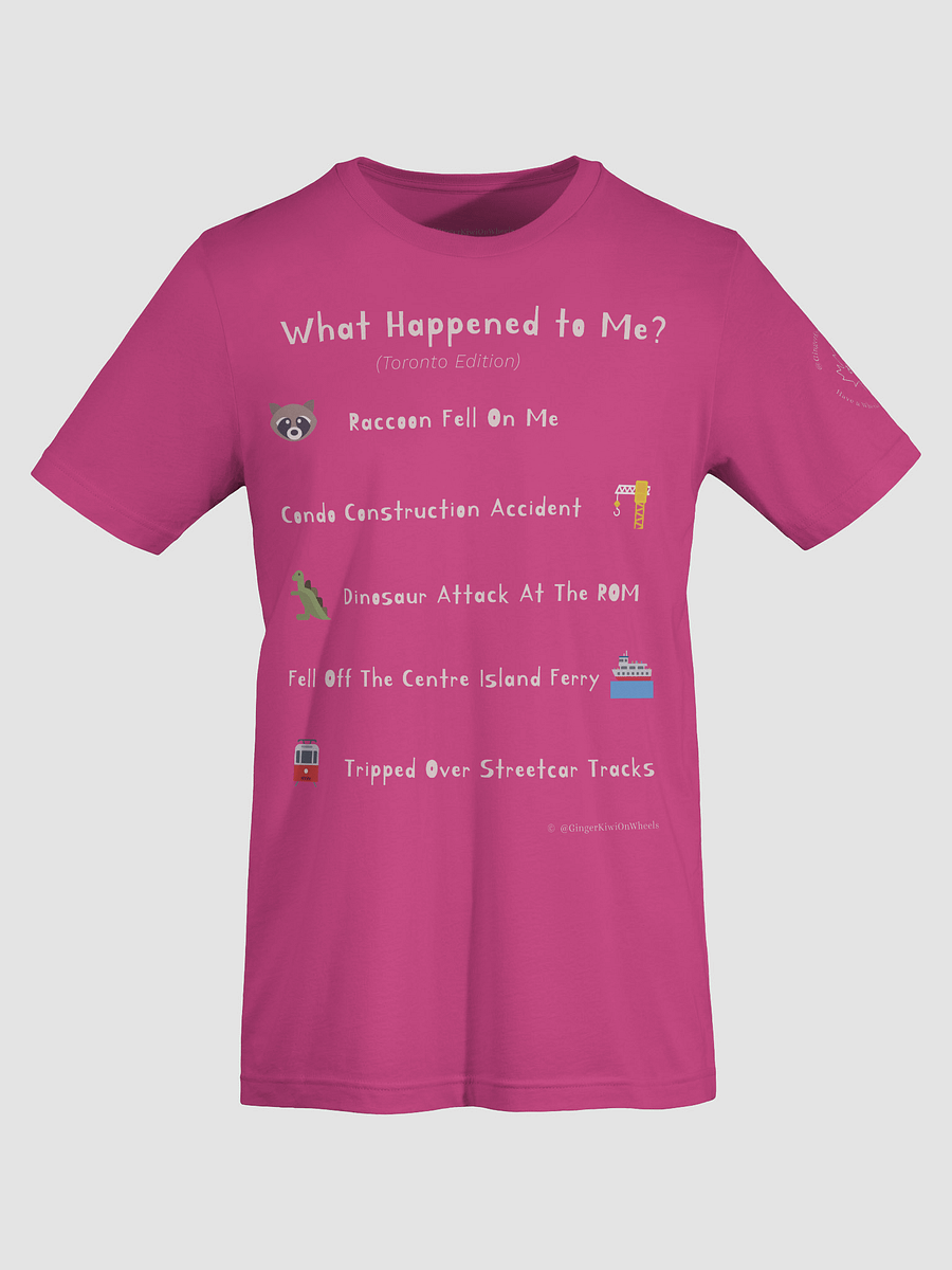 WHAT HAPPENED TO ME ? (Toronto Edition): Super Soft T-shirt, Berry Pink product image (7)