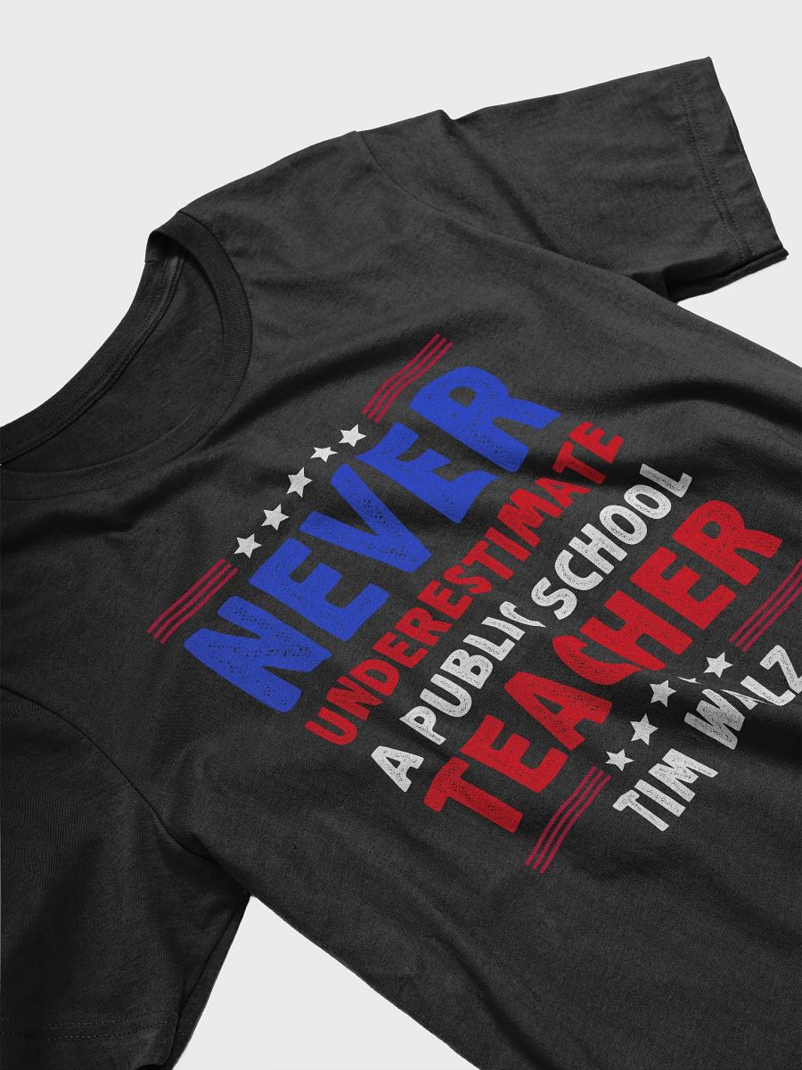 Never Underestimate A Public School Teacher Tim Walz Shirt, Election 2024 T-Shirt product image (3)
