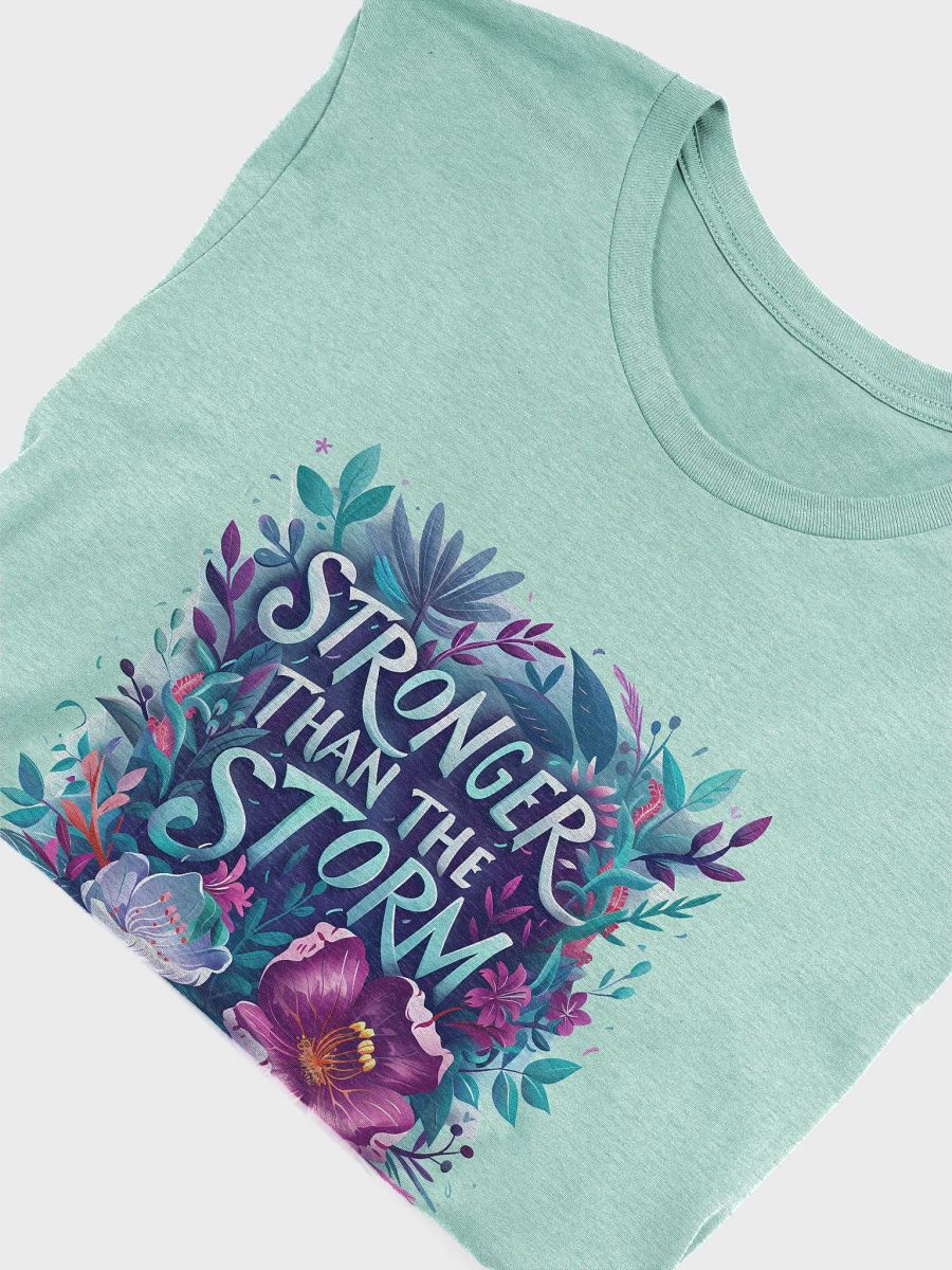 Stronger than the Storm T-Shirt product image (85)