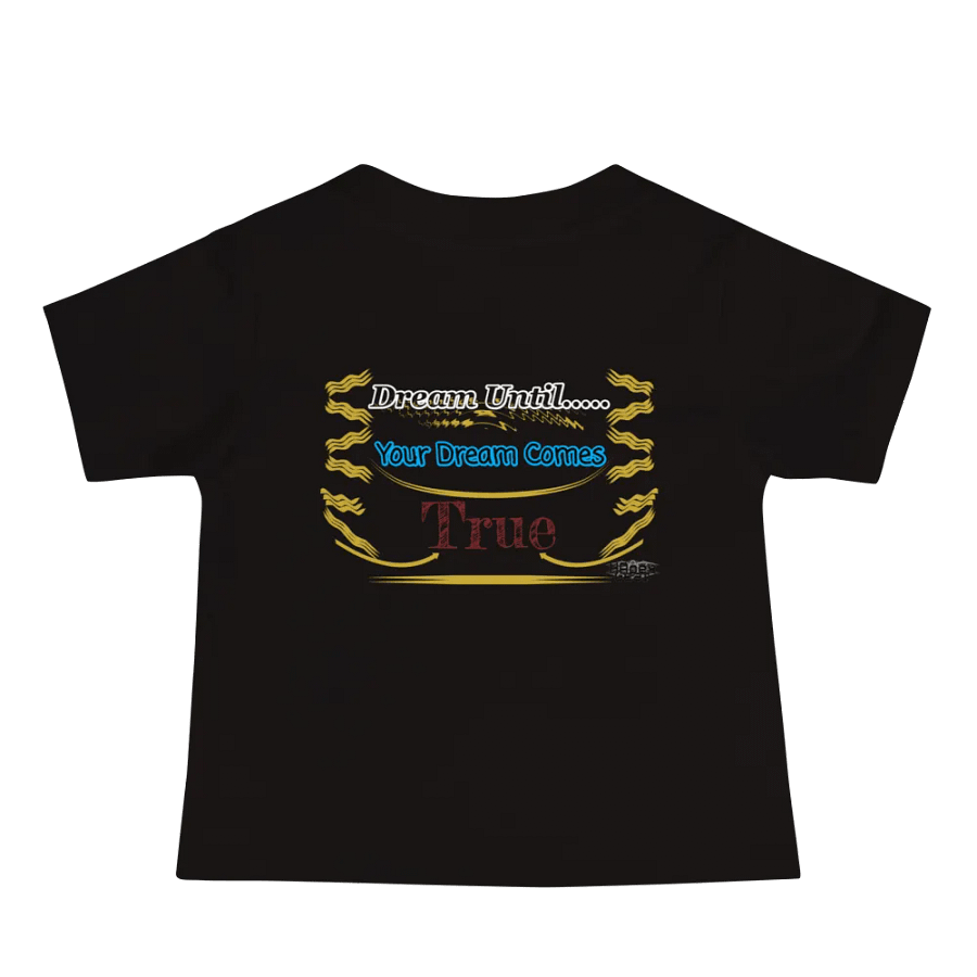 Dream Until.. Your Dream Comes True - Baby Jersey Short Sleeve Tee product image (2)